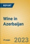 Wine in Azerbaijan - Product Thumbnail Image