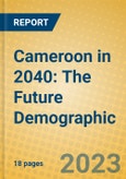 Cameroon in 2040: The Future Demographic- Product Image
