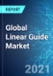 Global Linear Guide Market: Size & Forecasts with Impact Analysis of COVID-19 (2021-2025) - Product Thumbnail Image