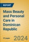 Mass Beauty and Personal Care in Dominican Republic - Product Image