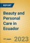 Beauty and Personal Care in Ecuador - Product Image