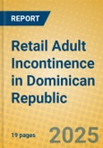 Retail Adult Incontinence in Dominican Republic- Product Image