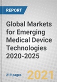 Global Markets for Emerging Medical Device Technologies 2020-2025- Product Image