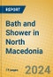 Bath and Shower in North Macedonia - Product Image