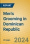 Men's Grooming in Dominican Republic - Product Image