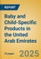 Baby and Child-Specific Products in the United Arab Emirates - Product Thumbnail Image