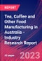 Tea, Coffee and Other Food Manufacturing in Australia - Industry Research Report - Product Image