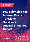 Pay Television and Internet Protocol Television Services in Australia - Industry Market Research Report- Product Image