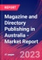 Magazine and Directory Publishing in Australia - Industry Market Research Report - Product Image