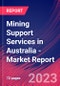 Mining Support Services in Australia - Industry Market Research Report - Product Image
