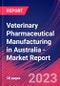 Veterinary Pharmaceutical Manufacturing in Australia - Industry Market Research Report - Product Image