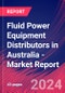 Fluid Power Equipment Distributors in Australia - Industry Market Research Report - Product Thumbnail Image
