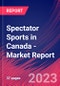 Spectator Sports in Canada - Industry Market Research Report - Product Image