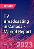 TV Broadcasting in Canada - Industry Market Research Report- Product Image