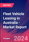 Fleet Vehicle Leasing in Australia - Industry Market Research Report- Product Image