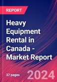 Heavy Equipment Rental in Canada - Industry Market Research Report- Product Image