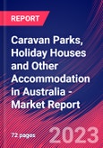 Caravan Parks, Holiday Houses and Other Accommodation in Australia - Industry Market Research Report- Product Image