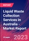 Liquid Waste Collection Services in Australia - Industry Market Research Report - Product Image
