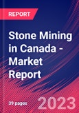 Stone Mining in Canada - Industry Market Research Report- Product Image