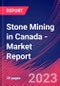 Stone Mining in Canada - Industry Market Research Report - Product Image