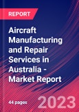Aircraft Manufacturing and Repair Services in Australia - Industry Market Research Report- Product Image