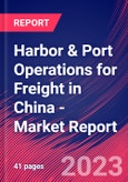 Harbor & Port Operations for Freight in China - Industry Market Research Report- Product Image