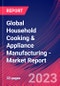 Global Household Cooking & Appliance Manufacturing - Industry Market Research Report - Product Image