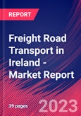 Freight Road Transport in Ireland - Industry Market Research Report- Product Image