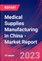 Medical Supplies Manufacturing in China - Industry Market Research Report - Product Image