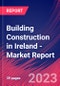 Building Construction in Ireland - Industry Market Research Report - Product Thumbnail Image