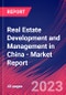 Real Estate Development and Management in China - Industry Market Research Report - Product Image
