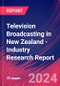 Television Broadcasting in New Zealand - Industry Research Report - Product Image