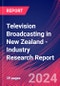 Television Broadcasting in New Zealand - Industry Research Report - Product Image