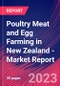 Poultry Meat and Egg Farming in New Zealand - Industry Market Research Report - Product Image