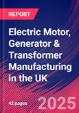 Electric Motor, Generator & Transformer Manufacturing in the UK - Industry Market Research Report- Product Image
