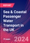 Sea & Coastal Passenger Water Transport in the UK - Industry Market Research Report - Product Image