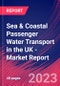 Sea & Coastal Passenger Water Transport in the UK - Industry Market Research Report - Product Image
