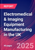 Electromedical & Imaging Equipment Manufacturing in the UK - Industry Market Research Report- Product Image