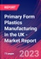 Primary Form Plastics Manufacturing in the UK - Industry Market Research Report - Product Image