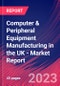 Computer & Peripheral Equipment Manufacturing in the UK - Industry Market Research Report - Product Image