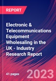 Electronic & Telecommunications Equipment Wholesaling in the UK - Industry Research Report- Product Image