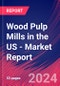 Wood Pulp Mills in the US - Industry Market Research Report - Product Image