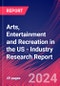 Arts, Entertainment and Recreation in the US - Industry Research Report - Product Thumbnail Image