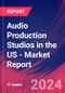 Audio Production Studios in the US - Industry Market Research Report - Product Thumbnail Image