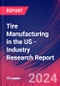 Tire Manufacturing in the US - Industry Research Report - Product Thumbnail Image