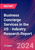 Business Concierge Services in the US - Industry Research Report- Product Image