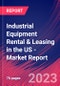 Industrial Equipment Rental & Leasing in the US - Industry Market Research Report - Product Thumbnail Image