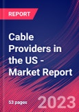 Cable Providers in the US - Industry Market Research Report- Product Image