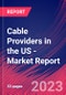 Cable Providers in the US - Industry Market Research Report - Product Thumbnail Image