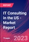 IT Consulting in the US - Industry Market Research Report - Product Image
